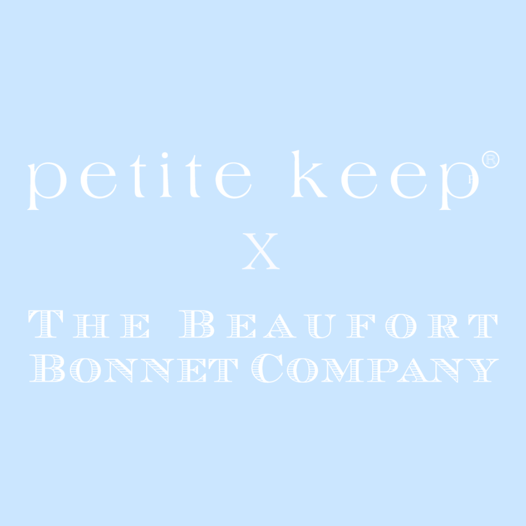 The Petite Keep x The Beaufort Bonnet Company Collaboration is BACK! 🎀